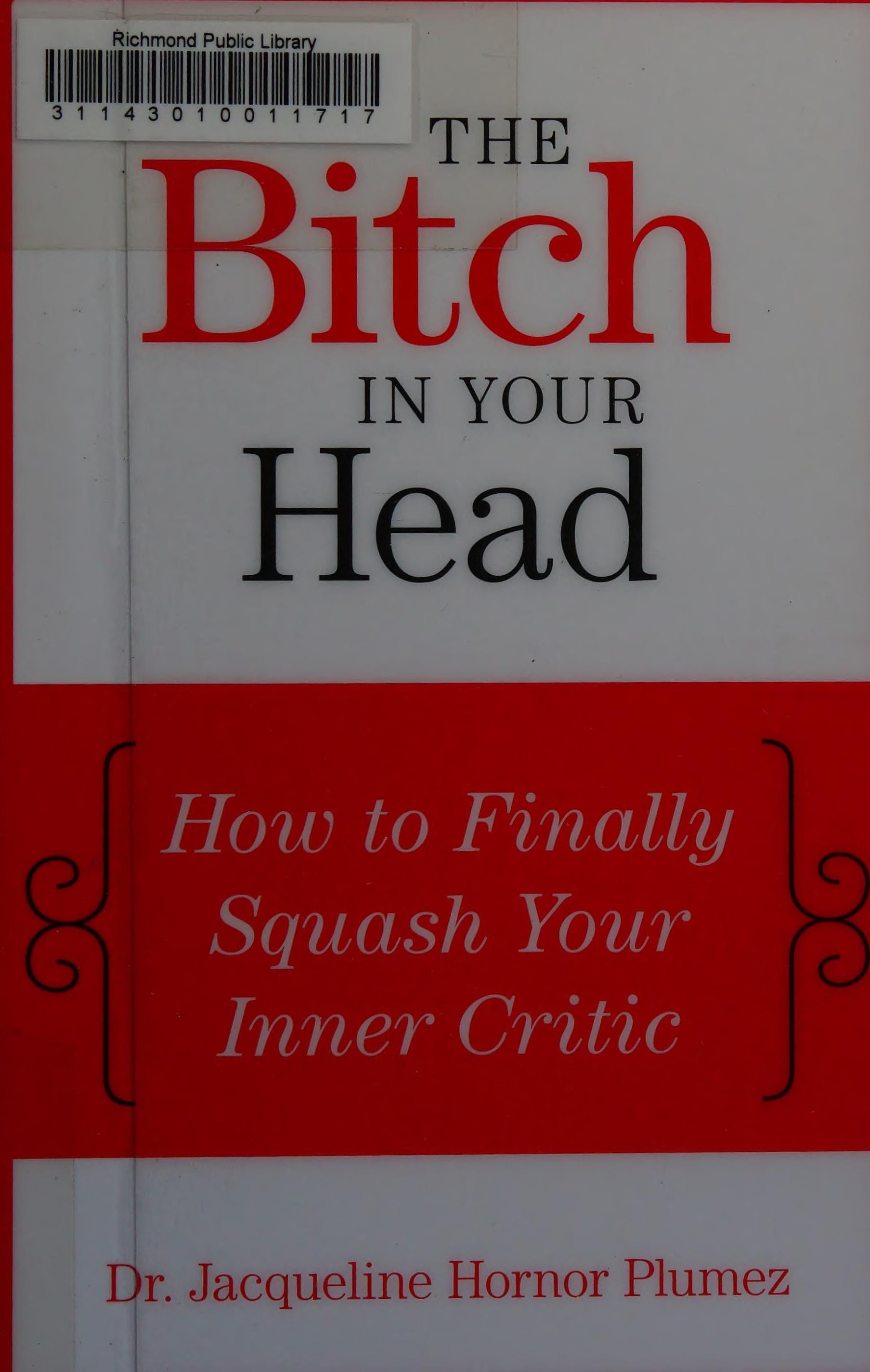 Cover of The Bitch in Your Head How to Finally Squash Your Inner Critic